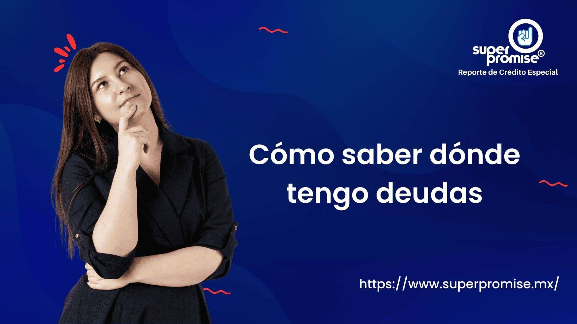 Cómo saber dónde tengo deudas
