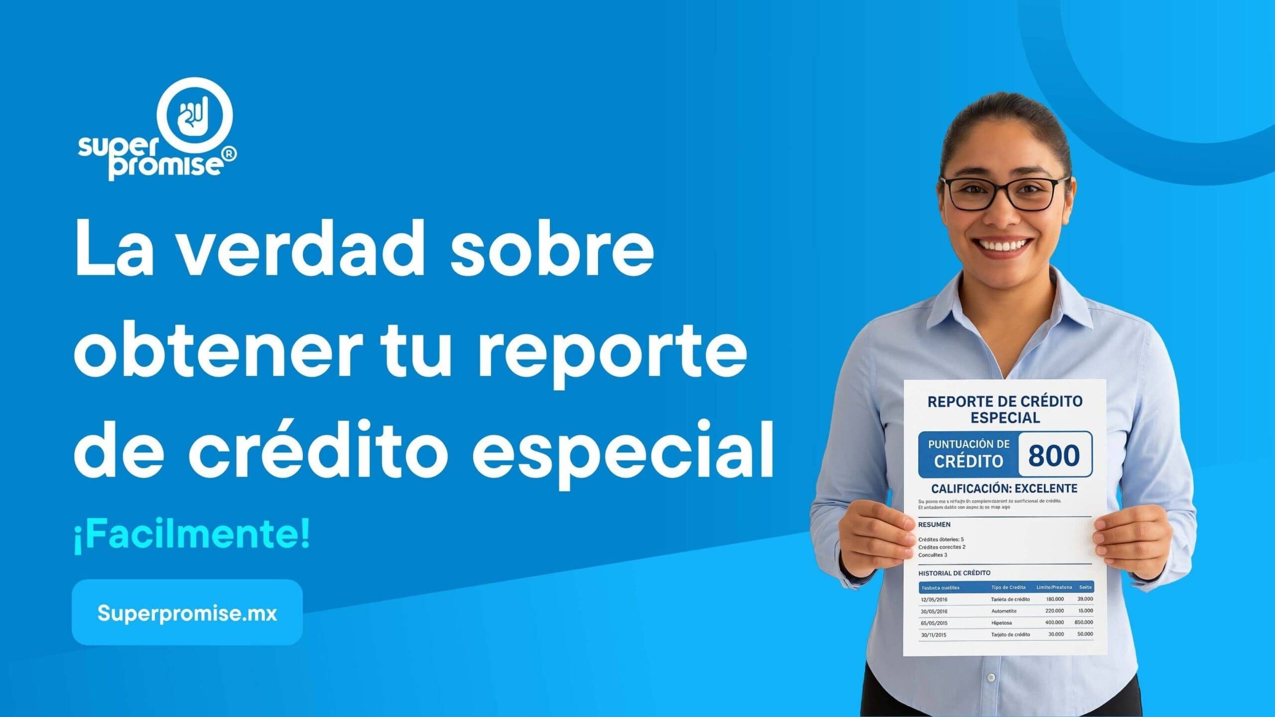 La verdad sobre obtener tu reporte de credito especial